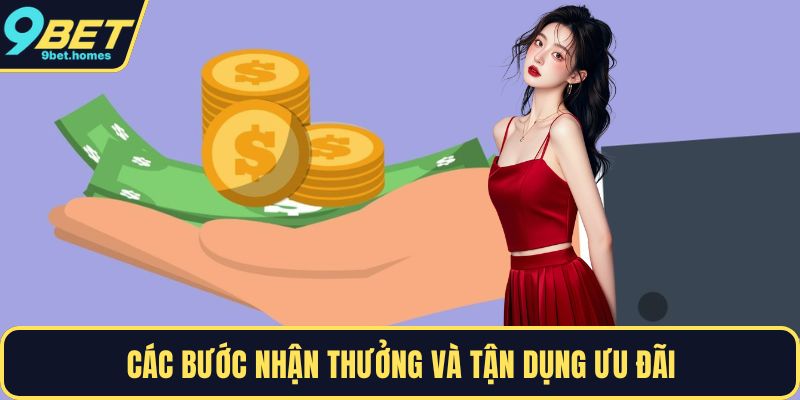 Các bước nhận thưởng và tận dụng ưu đãi 