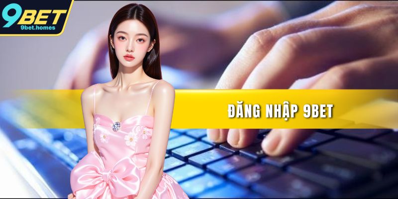 Đăng nhập 9BET