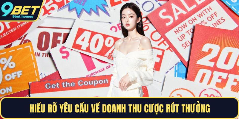 Hiểu rõ yêu cầu về doanh thu cược rút thưởng