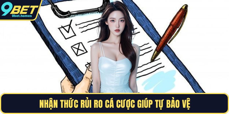 Nhận thức rủi ro cá cược giúp tự bảo vệ
