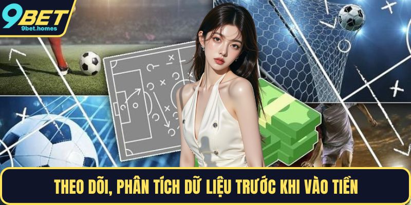 Theo dõi, phân tích dữ liệu trước khi vào tiền