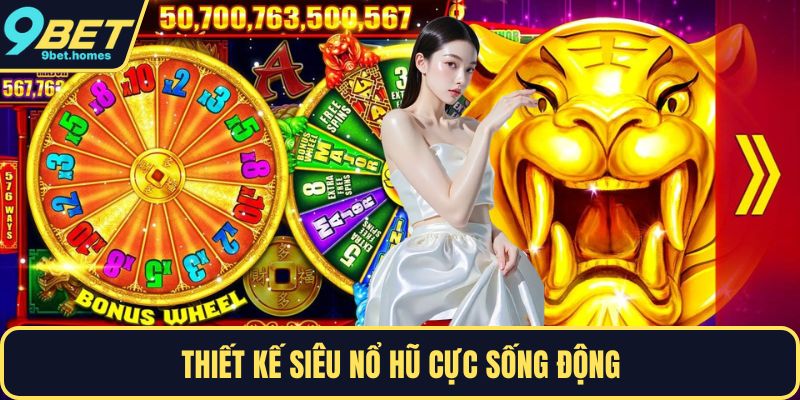 Thiết kế siêu nổ hũ cực sống động
